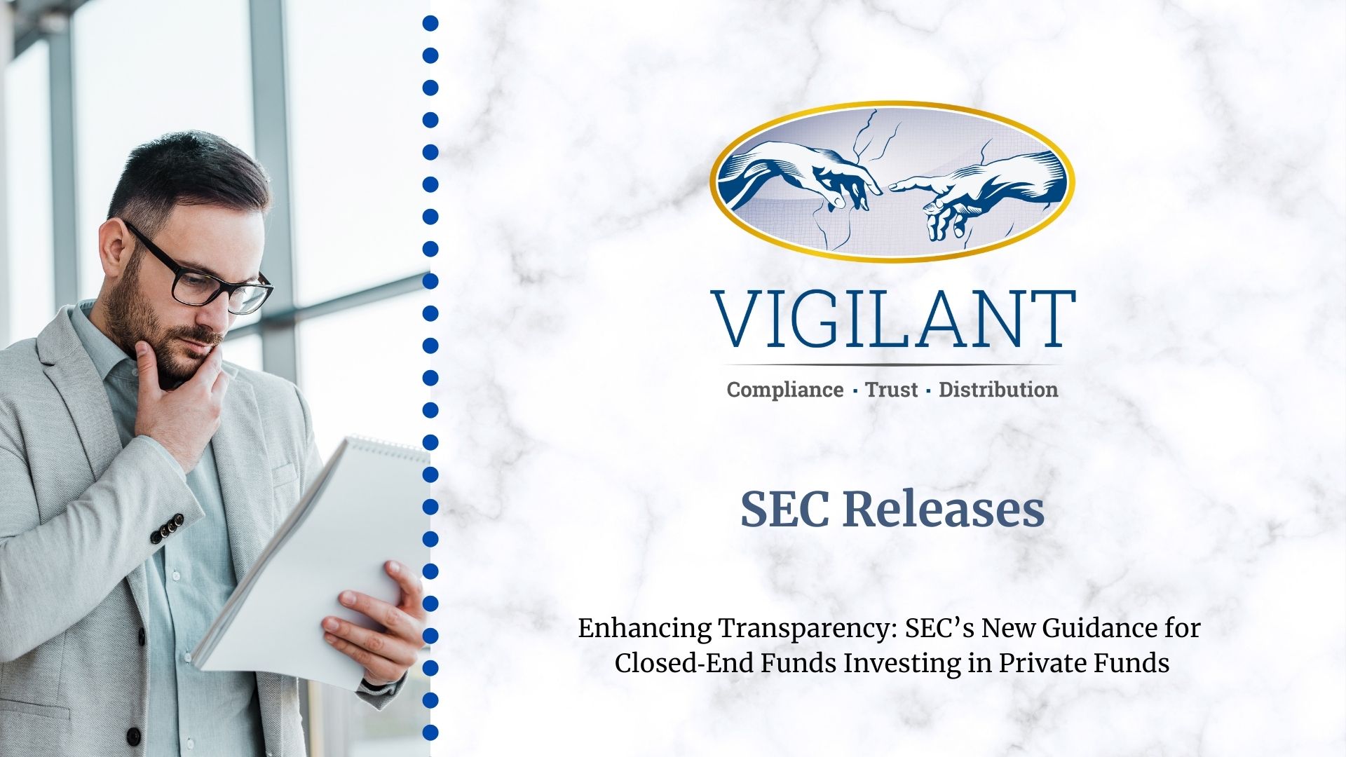 Enhancing Transparency: SEC’s New Guidance for Closed End Funds Investing in Private Funds