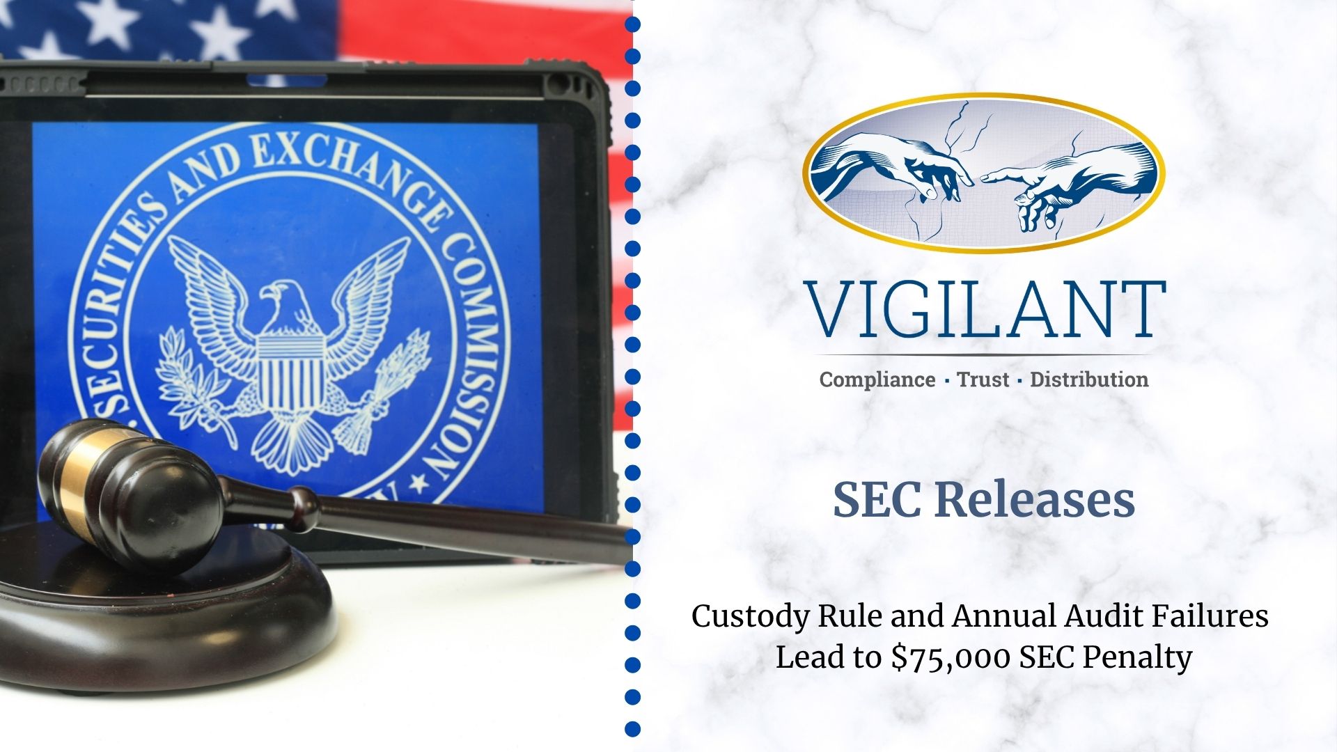 Custody Rule and Annual Audit Failures Lead to $75,000 SEC Penalty