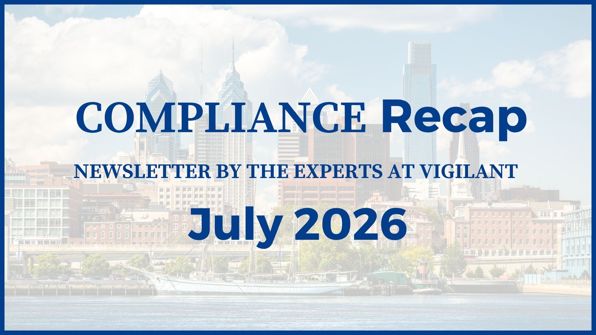 Vigilant Compliance Newsletter | July 2026